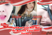 Download Aplikasi Live Bar-Bar No Banned Viral HOT Terbaru